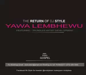 Mr Style - Yawa lembewu ft. Trundles Artist Development